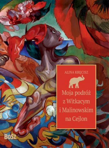 witkacy, bronisław malinowski, cejlon, książka, wydawnictwo bosz, Niezła sztuka